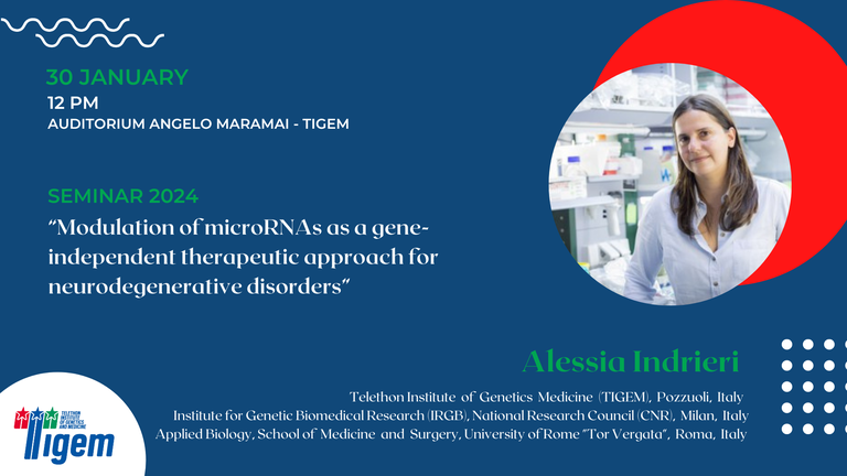 Alessia Indrieri, PhD - "Modulation of microRNAs as a gene-independent therapeutic approach for neurodegenerative disorders"