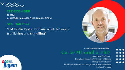 PLEASE NOTE THE NEW DATE  -   Carlos M Farinha, PhD - "LMTK2 in Cystic Fibrosis: a link between trafficking and signalling"