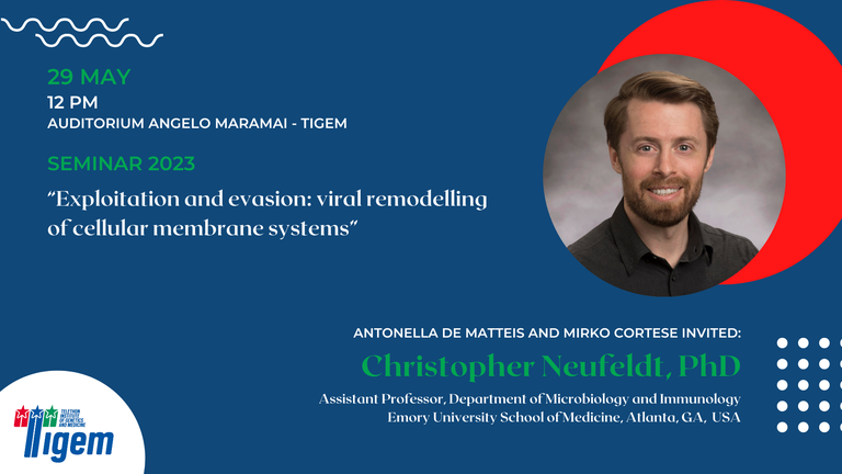 Christopher Neufeldt, PhD - "Exploitation and evasion: viral remodelling of cellular membrane systems"