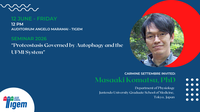 PLEASE NOTE THE UNUSUAL DAY.                 Masaaki Komatsu, PhD - "Proteostasis Governed by Autophagy and the UFM1 System"
