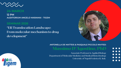 PLEASE NOTE THE CHANGE OF DATE - Massimo D'Agostino, PhD - "ER Translocation Landscape: From molecular mechanism to drug development"