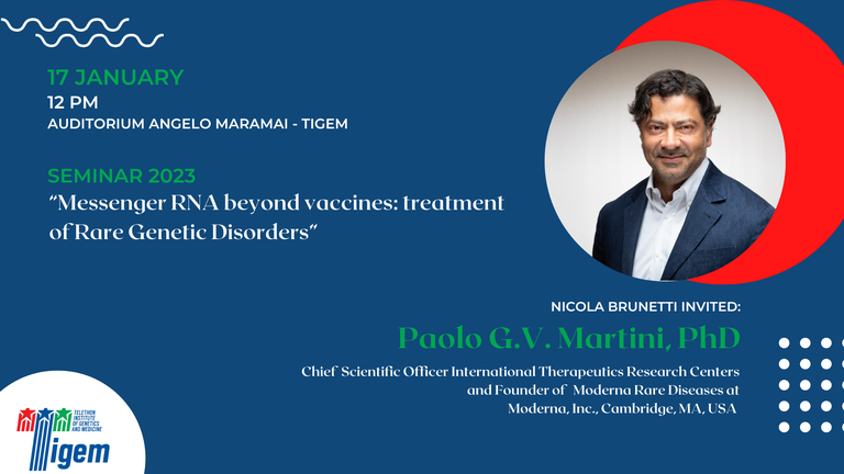 Paolo G.V. Martini, PhD - "Messenger RNA beyond vaccines: treatment of Rare Genetic Disorders"
