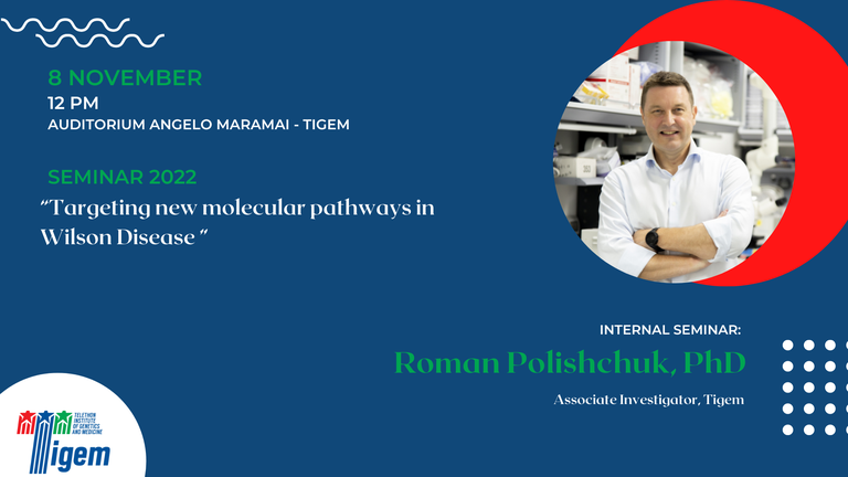 Roman Polishchuk, PhD - "Targeting new molecular pathways in Wilson Disease"